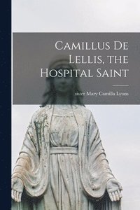 bokomslag Camillus De Lellis, the Hospital Saint