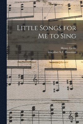Little Songs for Me to Sing 1