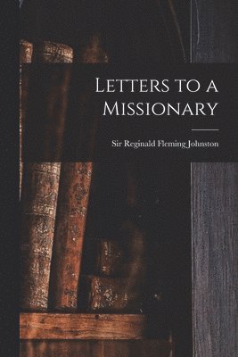 Letters to a Missionary 1