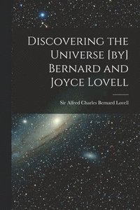 bokomslag Discovering the Universe [by] Bernard and Joyce Lovell