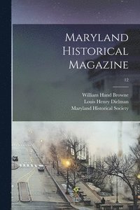 bokomslag Maryland Historical Magazine; 12
