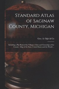 bokomslag Standard Atlas of Saginaw County, Michigan