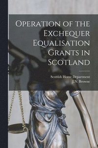 bokomslag Operation of the Exchequer Equalisation Grants in Scotland