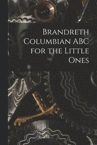 bokomslag Brandreth Columbian ABC for the Little Ones