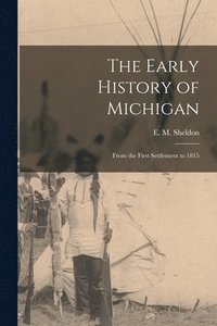 bokomslag Early History of Michigan [microform]