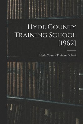 Hyde County Training School [1962] 1