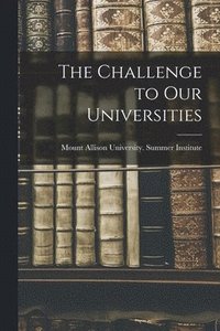 bokomslag The Challenge to Our Universities