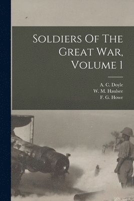 Soldiers Of The Great War, Volume 1 1