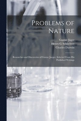 Gustav 1832-1917 Jäger, Henry G Schlichter, Charles 1809-1882 Darwin - Problems of Nature, Häftad