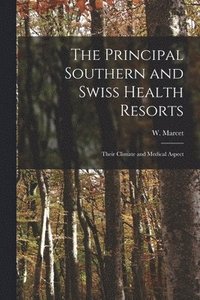 bokomslag The Principal Southern and Swiss Health Resorts