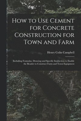 How to Use Cement for Concrete Construction for Town and Farm