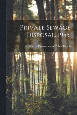 Private Sewage Disposal. 1955. 1