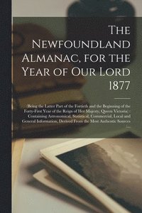 bokomslag The Newfoundland Almanac, for the Year of Our Lord 1877 [microform]