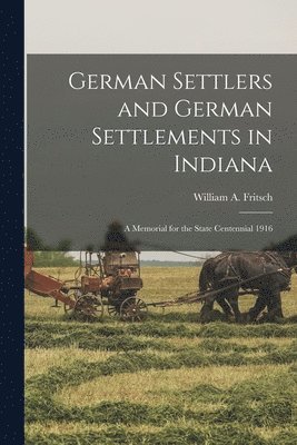 German Settlers and German Settlements in Indiana 1