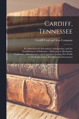 Cardiff, Tennessee [microform] 1