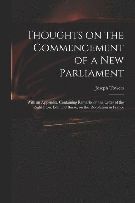 bokomslag Thoughts on the Commencement of a New Parliament