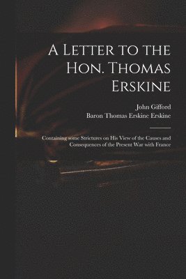 John 1758-1818 Gifford, Thomas Erskine Baron Erskine - Letter to the Hon. Thomas Erskine, Häftad