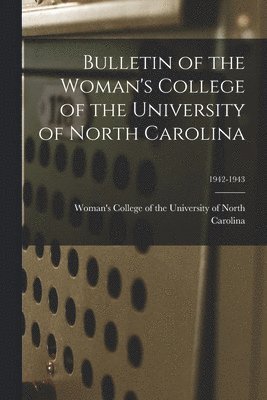 bokomslag Bulletin of the Woman's College of the University of North Carolina; 1942-1943