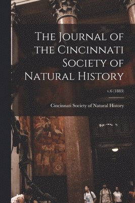 bokomslag The Journal of the Cincinnati Society of Natural History; v.6 (1883)