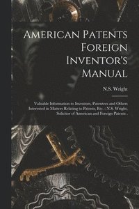 bokomslag American Patents Foreign Inventor's Manual [microform]