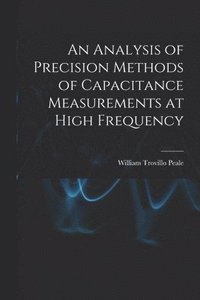 bokomslag An Analysis of Precision Methods of Capacitance Measurements at High Frequency