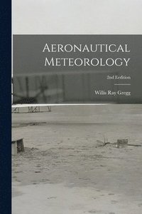 bokomslag Aeronautical Meteorology; 2nd Eedition