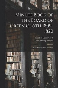 bokomslag Minute Book of the Board of Green Cloth 1809-1820