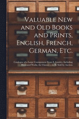 bokomslag Valuable New and Old Books and Prints, English, French, German, Etc. [microform]