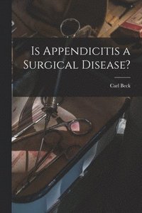 bokomslag Is Appendicitis a Surgical Disease?