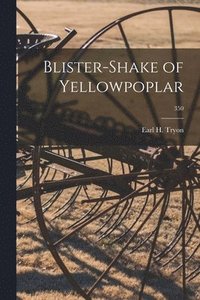 bokomslag Blister-shake of Yellowpoplar; 350
