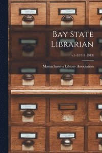 bokomslag Bay State Librarian; v.1-3(1911-1913)