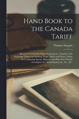 bokomslag Hand Book to the Canada Tariff [microform]