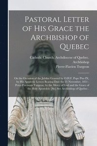 bokomslag Pastoral Letter of His Grace the Archbishop of Quebec [microform]