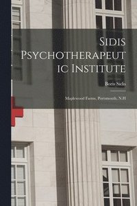 bokomslag Sidis Psychotherapeutic Institute