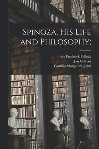 bokomslag Spinoza, His Life and Philosophy;