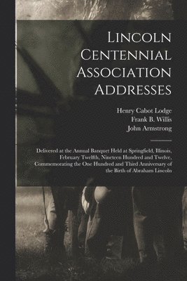 Lincoln Centennial Association Addresses 1