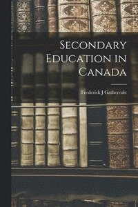 bokomslag Secondary Education in Canada