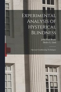 bokomslag Experimental Analysis of Hysterical Blindness: Operant Conditioning Techniques