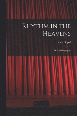Rhythm in the Heavens; an Autobiography 1