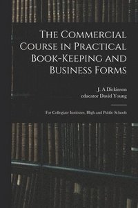 bokomslag Commercial Course in Practical Book-keeping and Business Forms
