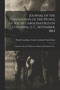 bokomslag Journal of the Convention of the People of South Carolina