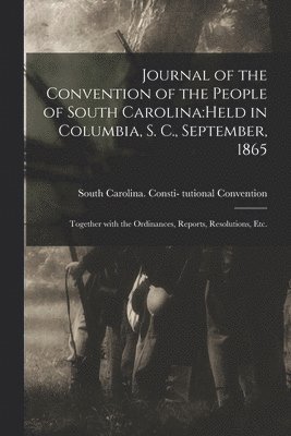 bokomslag Journal of the Convention of the People of South Carolina