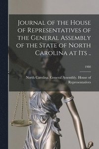bokomslag Journal of the House of Representatives of the General Assembly of the State of North Carolina at Its ..; 1980