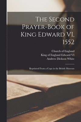 bokomslag The Second Prayer-book of King Edward VI, 1552