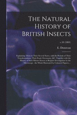 E. (Edward) Donovan - Natural History of British Insects, Häftad