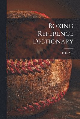 bokomslag Boxing Reference Dictionary