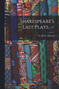 bokomslag Shakespeare's Last Plays. --