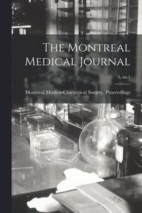 bokomslag Montreal Medical Journal; 5, no.1