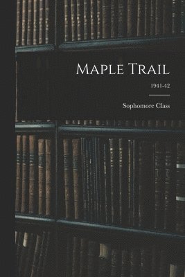 bokomslag Maple Trail; 1941-42