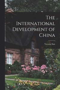 bokomslag The International Development of China